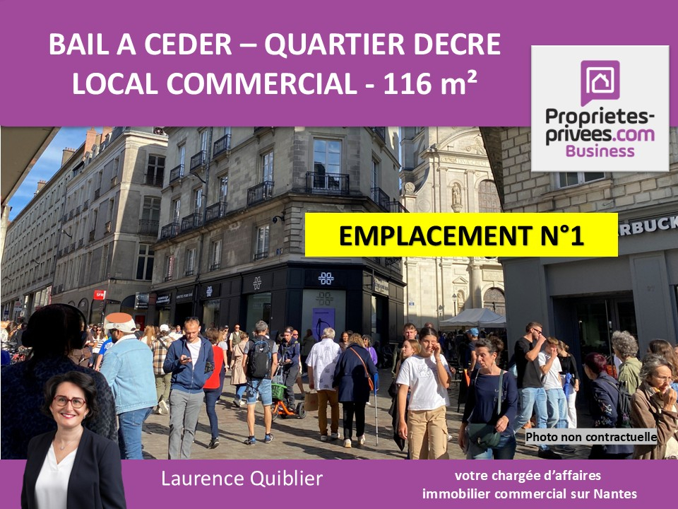 NANTES 44000 NANTES - BAIL A CEDER, EMPLACEMENT N°1 QUARTIER DECRE - 116 M² 1