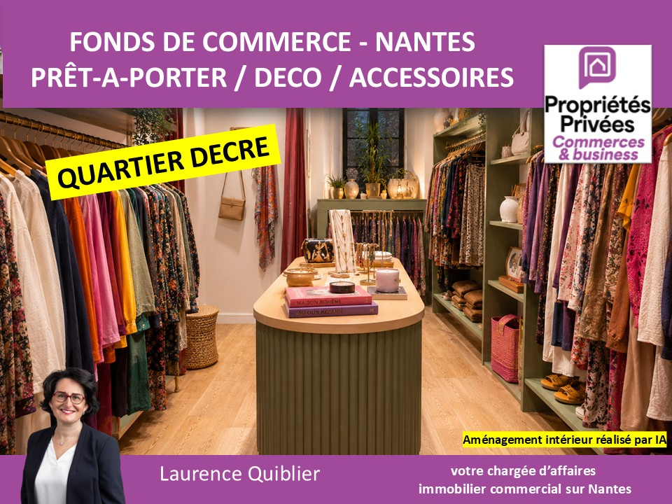 NANTES 44000 NANTES - FONDS DE COMMERCE PRET-A-PORTER DECO QUARTIER DECRE 1