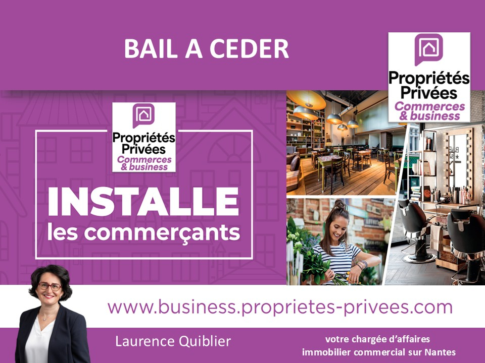 NANTES 44000 NANTES - BAIL A CEDER 68 M² EMPLACEMENT PRIME 8