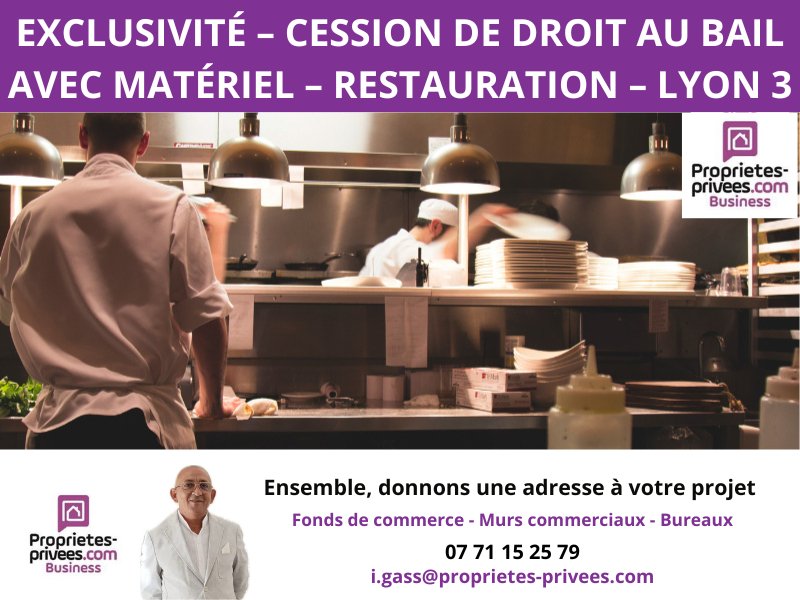 LYON-3E-ARRONDISSEMENT EXCLUSIVITÉ CESSION DE DROIT AU BAIL AVEC MATÉRIEL- RESTAURATION ? LYON 3 2